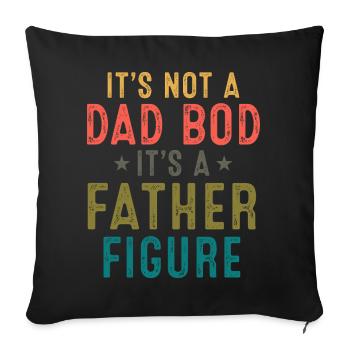 Father Figure: Not a Dad Bod - Sofa pillowcase 17,3'' x 17,3'' (45 x 45 cm) - black - Front