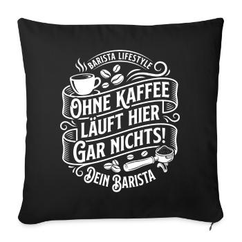 Nothing works here without coffee Barista - Sofa pillowcase 17,3'' x 17,3'' (45 x 45 cm) - black - Front