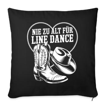 Nie zu alt für Line Dance - Sofakissenbezug 45 x 45 cm - Schwarz - Vorne