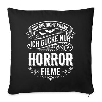 Horror Movies Saying Ornament Design - Sofa pillowcase 17,3'' x 17,3'' (45 x 45 cm) - black - Front