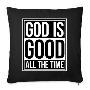 God Is Good All The Time Faith Christian Saying - Sofa pillowcase 17,3'' x 17,3'' (45 x 45 cm) - black - Front