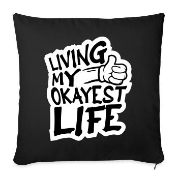 Living My Okayest Life Funny Mediocre Saying - Sofa pillowcase 17,3'' x 17,3'' (45 x 45 cm) - black - Front