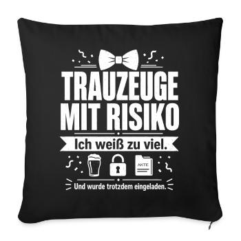 Trauzeuge mit Risiko - Sofakissenbezug 45 x 45 cm - Schwarz - Vorne