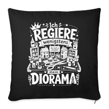 Ich regiere wenigstens mein Diorama - Sofakissenbezug 45 x 45 cm - Schwarz - Vorne