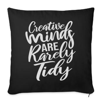 Creative Minds Are Rarely Tidy Funny Creative Logo - Sofa pillowcase 17,3'' x 17,3'' (45 x 45 cm) - black - Front