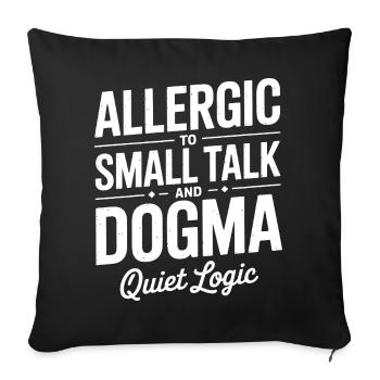Allergic to Small Talk Dogma - Sofa pillowcase 17,3'' x 17,3'' (45 x 45 cm) - black - Front