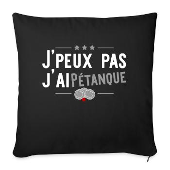 j'ai pétanque t-shirt humour - Housse de coussin décorative 45 x 45 cm - noir - Devant