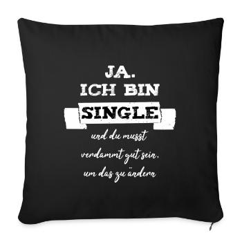 Ja ich bin Single - Shirt für alle Singles - Sofakissenbezug 45 x 45 cm - Schwarz - Vorne