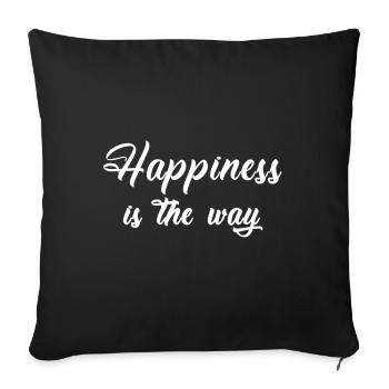 happiness is the way - Sofa pillowcase 17,3'' x 17,3'' (45 x 45 cm) - black - Front