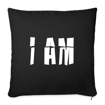 I AM Geschenk Witzige Geschenkidee - Sofakissenbezug 45 x 45 cm - Schwarz - Vorne