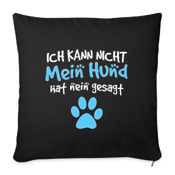 Lustiger Spruch Witzige Sprüche Hunde Hund Pfote - Sofakissenbezug 45 x 45 cm - Schwarz - Vorne