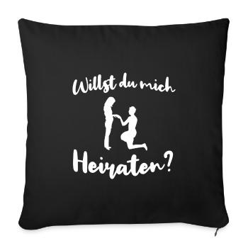 Heiratsantrag Willst du mich Heiraten Verloben - Sofakissenbezug 45 x 45 cm - Schwarz - Vorne