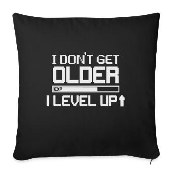 I DONT GET OLDER I LEVEL UP - Sofa pillowcase 17,3'' x 17,3'' (45 x 45 cm) - black - Front