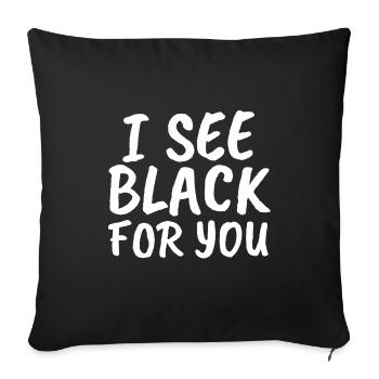 Je vois le noir pour toi - Housse de coussin décorative 45 x 45 cm - noir - Devant