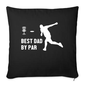 Best Dad By Par Disc Golf Golfing Golfer Gift Disk - Sofa pillowcase 17,3'' x 17,3'' (45 x 45 cm) - black - Front