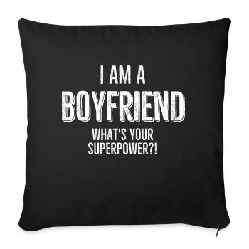 Je suis un petit ami Quel est votre super pouvoir - Housse de coussin décorative 45 x 45 cm - noir - Devant