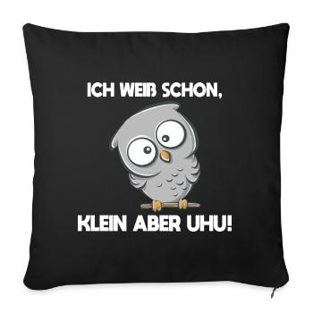 Eule klein aber UHU - Sofakissenbezug 45 x 45 cm - Schwarz - Vorne