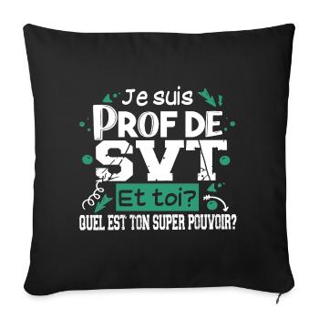 Prof Professeur SVT Sciences Vie Terre Métier - Housse de coussin décorative 45 x 45 cm - noir - Devant