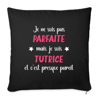 Je ne suis pas parfaite mais Tutrice - Housse de coussin décorative 45 x 45 cm - noir - Devant