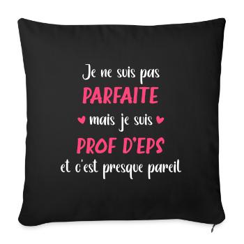 Je ne suis pas parfaite mais prof de eps - Housse de coussin décorative 45 x 45 cm - noir - Devant