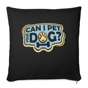 Caressez votre chien en disant - Housse de coussin décorative 45 x 45 cm - noir - Devant