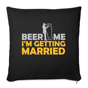 Beer Me Getting Married - Sofa pillowcase 17,3'' x 17,3'' (45 x 45 cm) - black - Front