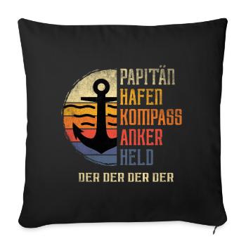 Papitän Anker Hafen Kompass Held Vater Papa Segeln - Sofakissenbezug 45 x 45 cm - Schwarz - Vorne