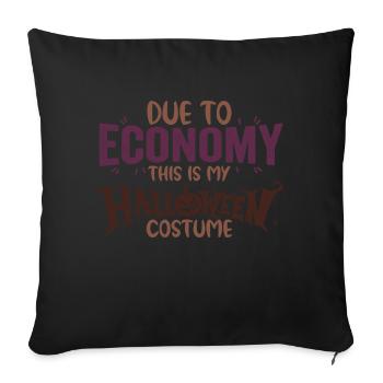 Due To Economy This is my halloween costume - Sofa pillowcase 17,3'' x 17,3'' (45 x 45 cm) - black - Front