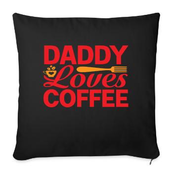 Daddy loves Coffee - Sofa pillowcase 17,3'' x 17,3'' (45 x 45 cm) - black - Front