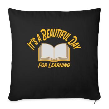 beautiful day for learning - Sofa pillowcase 17,3'' x 17,3'' (45 x 45 cm) - black - Front