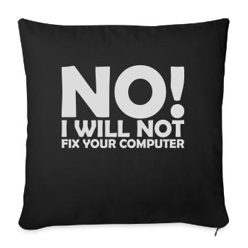 not fix your computer - Sofa pillowcase 17,3'' x 17,3'' (45 x 45 cm) - black - Front