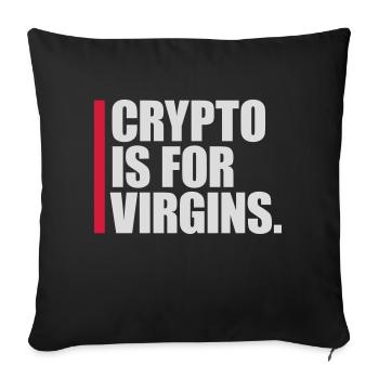 crypto is for virgins - Sofa pillowcase 17,3'' x 17,3'' (45 x 45 cm) - black - Front
