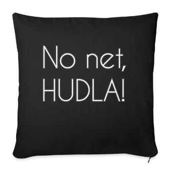 No net, HUDLA! - Sofakissenbezug 45 x 45 cm - Schwarz - Vorne