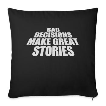 bad decisions great stories - Sofa pillowcase 17,3'' x 17,3'' (45 x 45 cm) - black - Front
