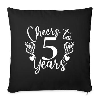 Cheers To 5 Years 5th Birthday Anniversary - Sofa pillowcase 17,3'' x 17,3'' (45 x 45 cm) - black - Front