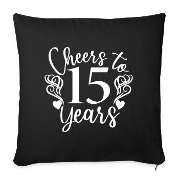 Cheers To 15 Years 15th Birthday Anniversary - Sofa pillowcase 17,3'' x 17,3'' (45 x 45 cm) - black - Front
