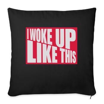 woke up like this - Sofa pillowcase 17,3'' x 17,3'' (45 x 45 cm) - black - Front