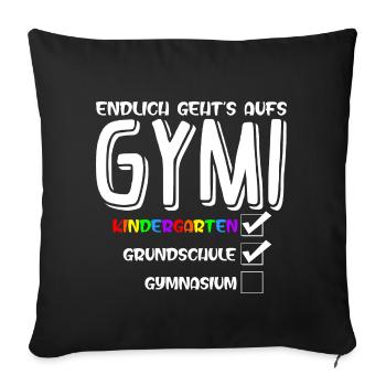Endlich gehts auf Gymi - Einschulung Gymnasium - Sofakissenbezug 45 x 45 cm - Schwarz - Vorne