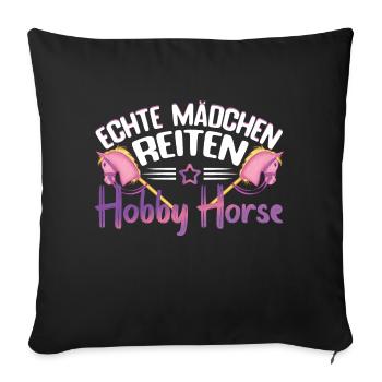Hobby Horsing Echte Mödchen reiten Hobby Horse - Sofakissenbezug 45 x 45 cm - Schwarz - Vorne