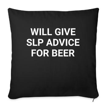 Will Give SLP Advice For Beer - Sofa pillowcase 17,3'' x 17,3'' (45 x 45 cm) - black - Front