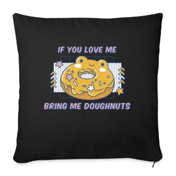 Si tu m’aimes, apporte-moi des beignets drôles - Housse de coussin décorative 45 x 45 cm - noir - Devant