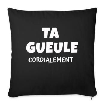 ta gueule / Phrases Drôles - Housse de coussin décorative 45 x 45 cm - noir - Devant