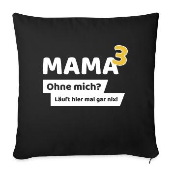Mama hoch 3 - Sofakissenbezug 45 x 45 cm - Schwarz - Vorne