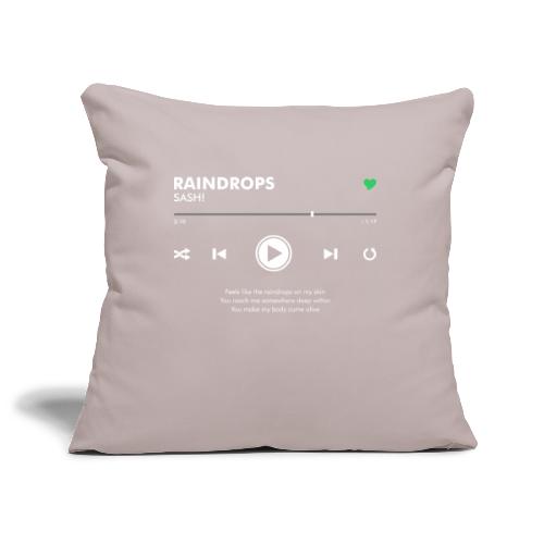 RAINDROPS - Play Button & Lyrics - Sofa pillowcase 17,3'' x 17,3'' (45 x 45 cm)