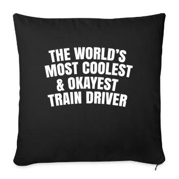 World's most coolest and okayest train driver - Sofa pillowcase 17,3'' x 17,3'' (45 x 45 cm) - black - Front