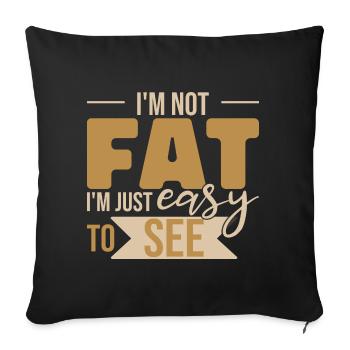 I'm Just Easy To See | Funny Dad Jokes Women - Sofa pillowcase 17,3'' x 17,3'' (45 x 45 cm) - black - Front