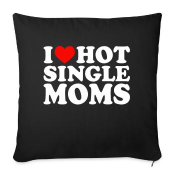 I Love Hot Single Moms I Red Heart Single Moms - Sofakissenbezug 45 x 45 cm - Schwarz - Vorne