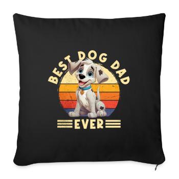 Dog Best Dog Dad Ever Best Dogs Daddy Father - Sofa pillowcase 17,3'' x 17,3'' (45 x 45 cm) - black - Front