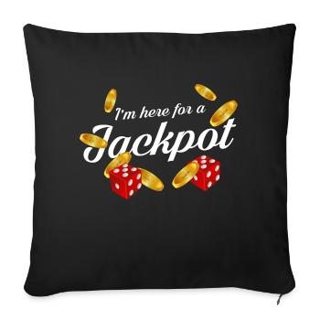 Im here for a jackpot Design for a casino - Sofa pillowcase 17,3'' x 17,3'' (45 x 45 cm) - black - Front
