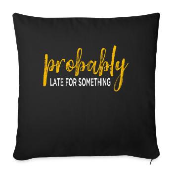 Probably Late For Something. Always Late - Sofa pillowcase 17,3'' x 17,3'' (45 x 45 cm) - black - Front